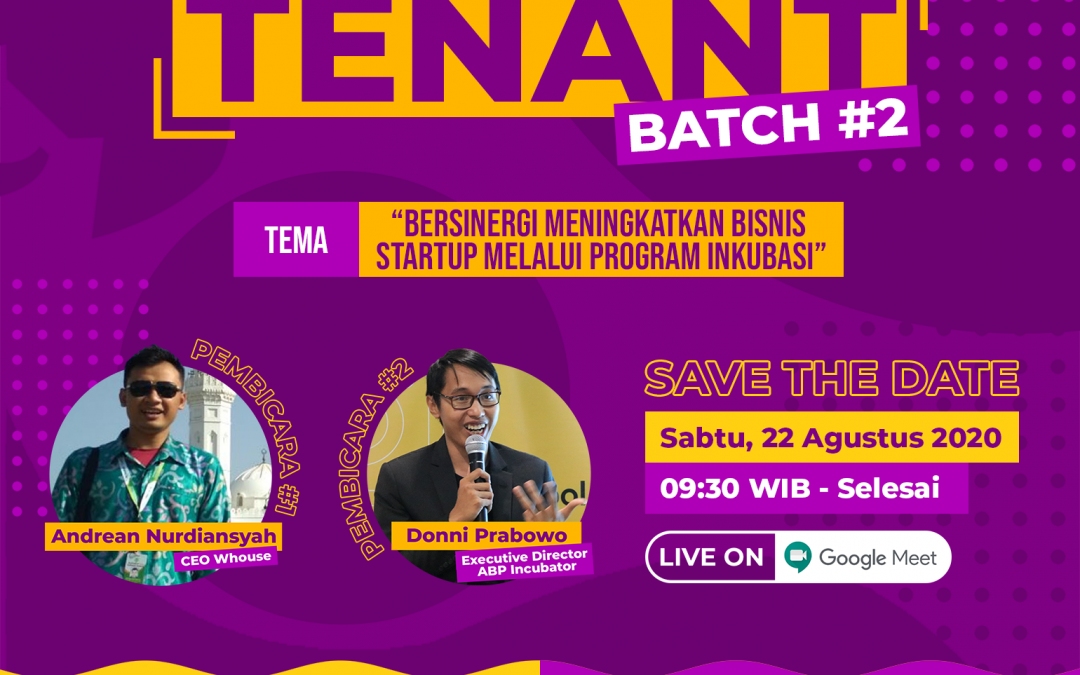Talkshow Tenant Batch #2 : ” Bersinergi Meningkatkan Bisnis Startup Melalui Program Inkubasi. “
